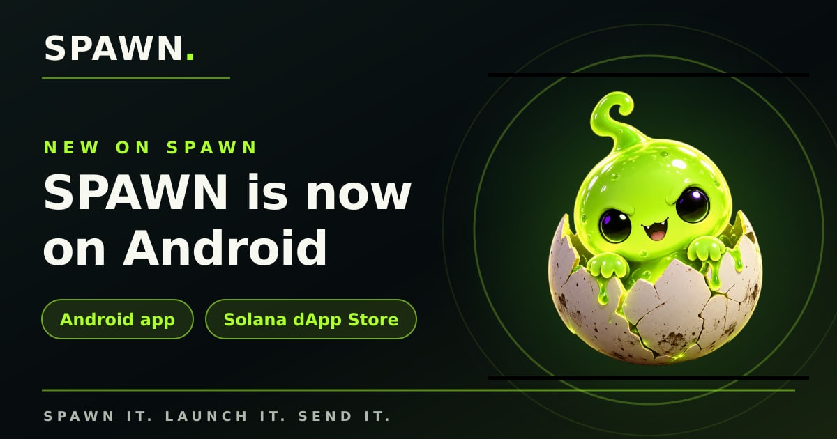 SPAWN is now an Android app, and it's in review for the Solana dApp Store.