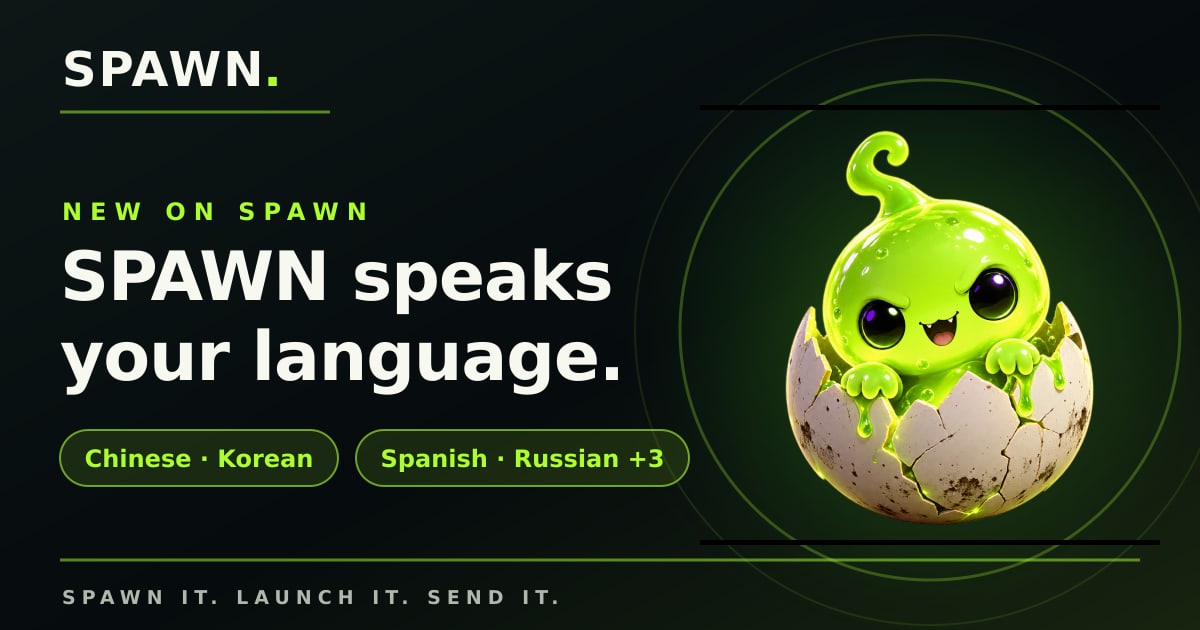 SPAWN now speaks Chinese, Spanish, Portuguese, Korean, Vietnamese and Russian.